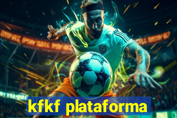 kfkf plataforma